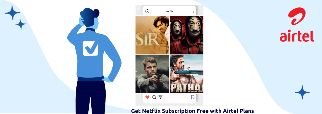 activate your free Netflix subscription. with Airtel
