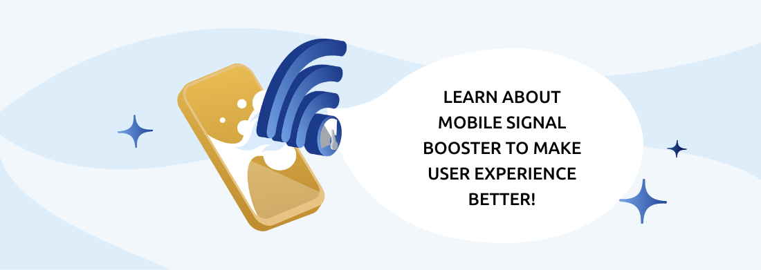 mobile signal booster to make user experience better