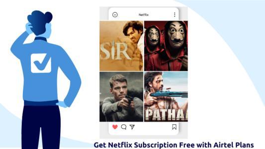 activate your free Netflix subscription. with Airtel