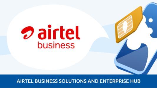AIRTEL BUSINESS SOLUTIONS AND ENTERPRISE HUB