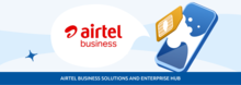 AIRTEL BUSINESS SOLUTIONS AND ENTERPRISE HUB